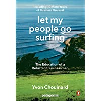 Let My People Go Surfing: The Education of a Reluctant Businessman - Including 10 More Years of Business as Usual